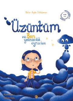 Üzüntüm ve Ben Yalnızcılık Oynarken