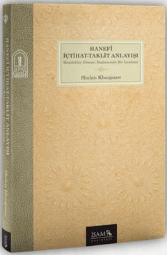 Hanefî İçtihat Taklit Anlayışı