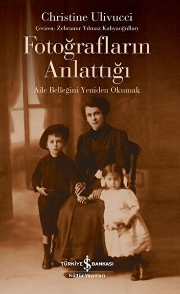 Fotoğrafların Anlattığı - Aile Belleğini Yeniden Okumak-zoom-