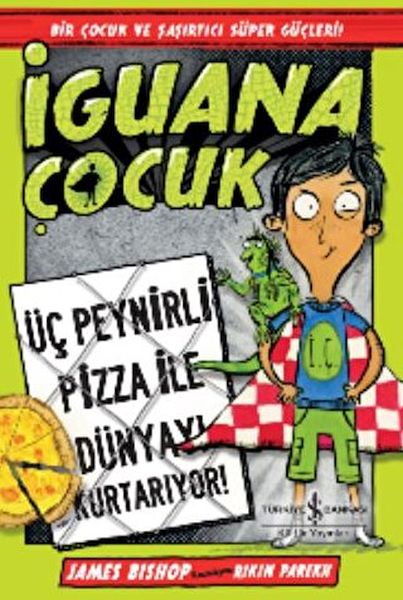 İguana Çocuk - Üç Peynirli Pizza İle Dünyayı Kurtarıyor!-zoom-
