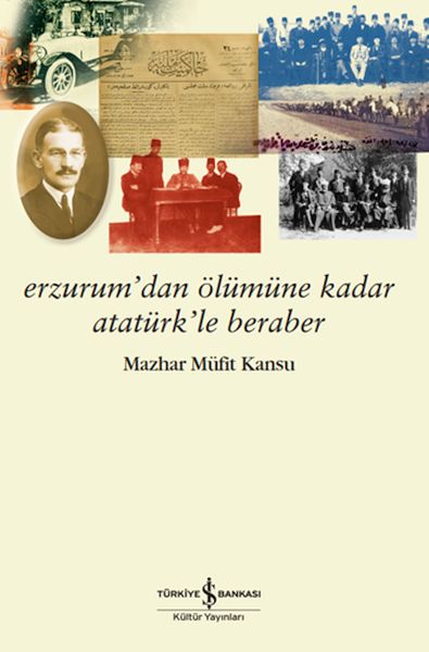 Erzurum’dan Ölümüne Kadar Atatürk’le Beraber-zoom-