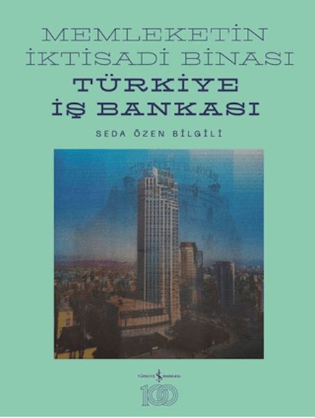 Memleketin İktisadi Binası – Türkiye İş Bankası Tarihine Mimari Bir Bakış (Ciltli)-zoom-
