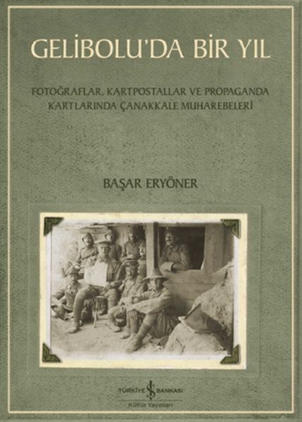 Gelibolu’da Bir Yıl/ Fotoğraflar, Kartpostallar ve Propaganda Kartlarında Çanakkale Muharebeleri-zoom-