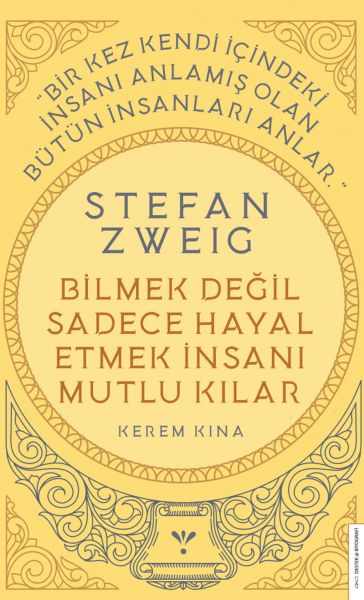 Stefan Zweig - Bilmek Değil Sadece Hayal Etmek İnsanı Mutlu Kılar-zoom-