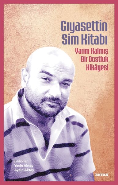Gıyasettin Sim Kitabı Yarım Kalmış Bir Dostluk Hikayesi