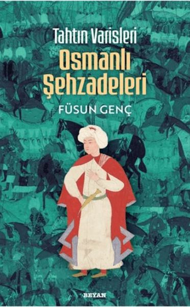 Tahtın Varisleri Osmanlı Şehzadeleri-zoom-