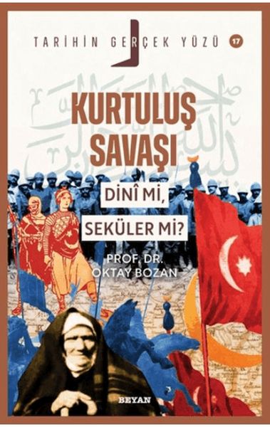 Tarihin Gerçek Yüzü - 17 Kurtuluş Savaşı Dini Mi, Seküler Mi?
