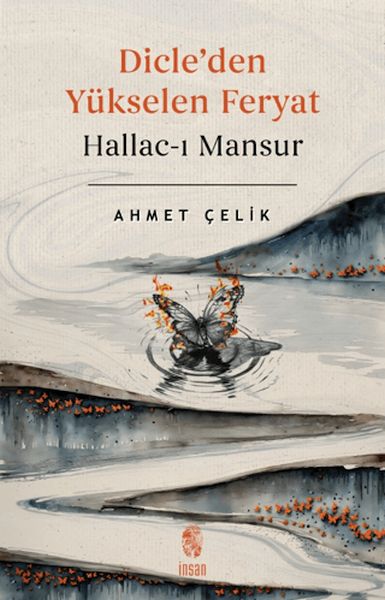Dicle'den Yükselen Feryat Hallac-ı Mansur