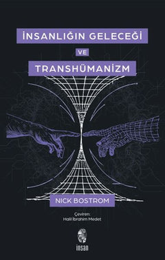 İnsanlığın Geleceği ve Transhümanizm