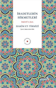 İbadetlerin Hikmetleri İsbatu¨’l İlel