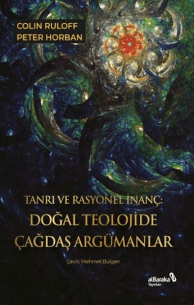 Tanrı ve Rasyonel İnanç: Dog?al Teolojide C¸ag?das¸ Argu¨manlar