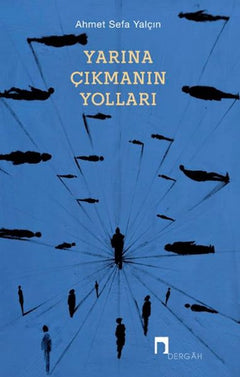 Yarına Çıkmanın Yolları