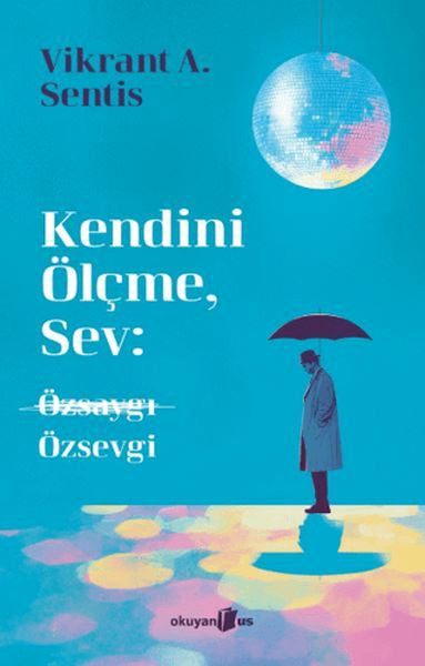 Kendini Ölçme, Sev: Özsaygı Özsevgi-zoom-