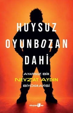 Huysuz, Oyunbozan, Dahi
