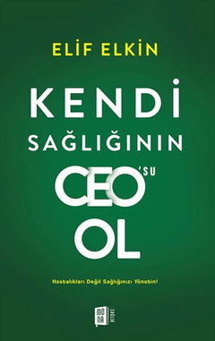 Kendi Sağlığı'nın Ceo'su Ol