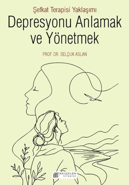 Depresyonu Anlamak ve Yönetmek - Şefkat Terapisi Yaklaşımı-zoom-