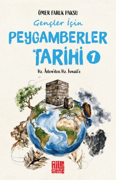 Gençler İçin Peygamberler Tarihi-1 -Hz. Âdem’den Hz. İsmail’e-zoom-