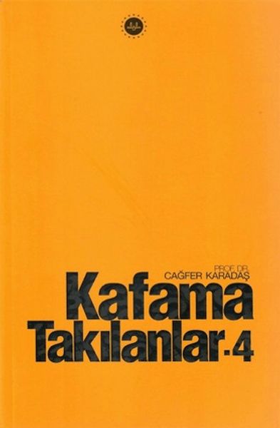 Kafama Takılanlar - 4