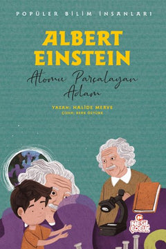 Albert Eınsteın - Atomu Parçalayan Adam