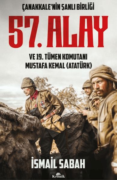 Çanakkale'nin Şanlı Birliği 57. Alay ve 19. Tümen Komutanı Mustafa Kemal (Atatürk)-zoom-