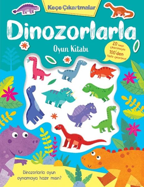 Keçe Çıkartmalar - Dinozorlarla Oyun Kitabı