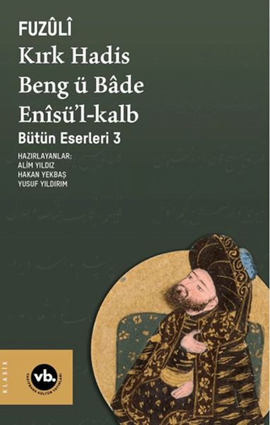Kırk Hadis, Beng ü Bâde, Enîsü’l-Kalb-zoom-