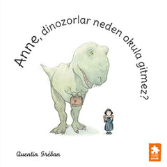 Anne, Dinozorlar Neden Okula Gitmez?