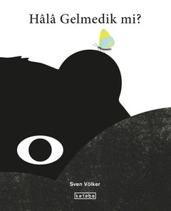 Hala Gelmedik mi?