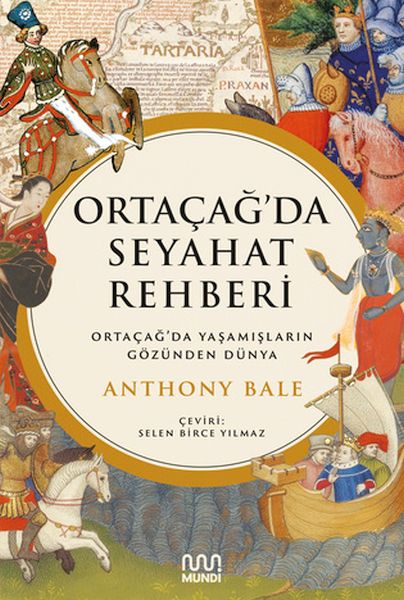 Ortaçağ’da Seyahat Rehberi: Ortaçağ’da Yaşamışların Gözünden Dünya-zoom-