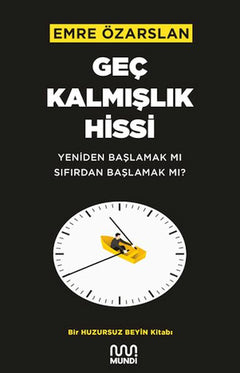 Geç Kalmışlık Hissi