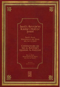 İbnü'l Bevvâb'ın Kasîde-i Râiyye Şerhi / Commentary on Ibn al-Bawwab's Qasidah Al-Raiyyah