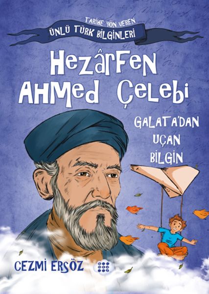 Nasıl Dâhi Oldum? Hezârfen Ahmed Çelebi – Galata’dan Uçan Bilgin-zoom-