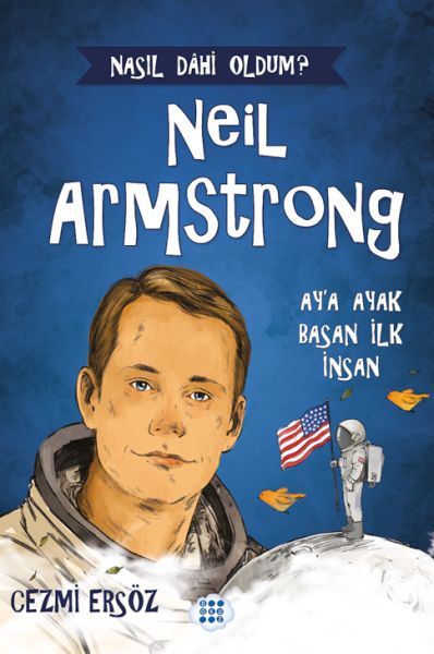 Nasıl Dahi Oldum? Neil Armstrong – Ay’a Ayak Basan İnsan-zoom-
