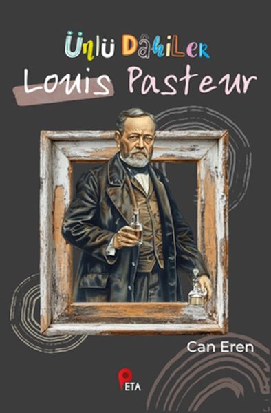Ünlü Dahiler: Louis Pasteur-zoom-