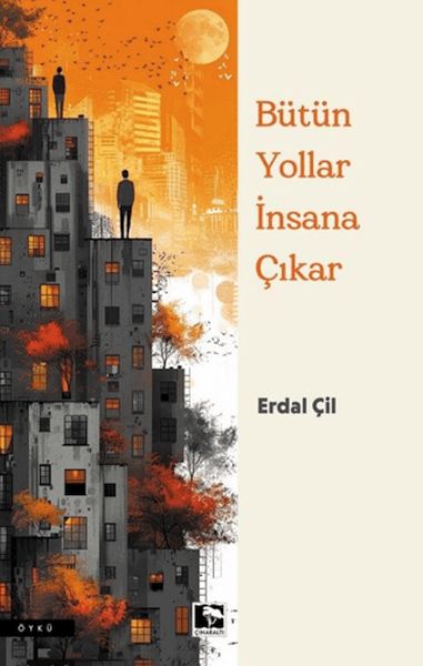 Bütün Yollar İnsana Çıkar-zoom-