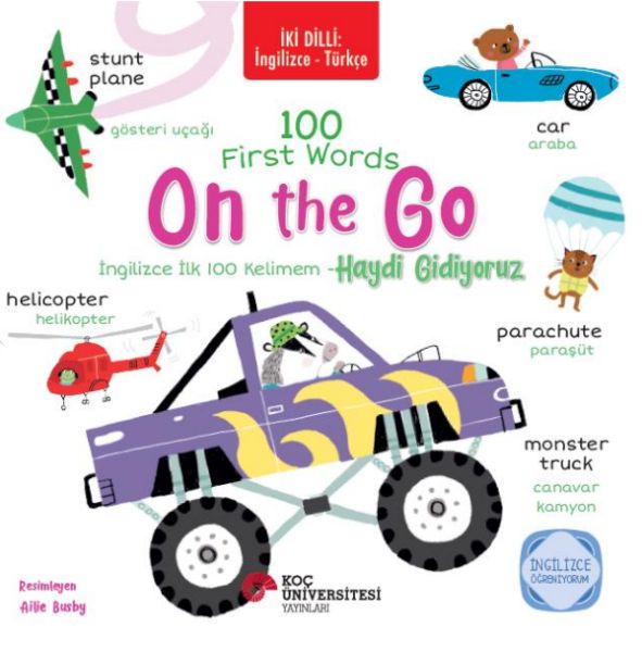 İki Dilli: İngilizce-Türkçe 100 Fırst Words – On The Go / İngilizce İlk 100 Kelimem – Haydi Gidiyoru-zoom-