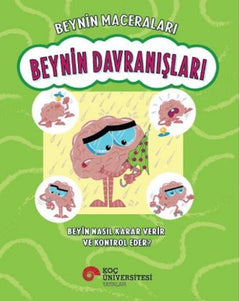 Beynin Maceraları - Beynin Davranışları Beyin Nasıl Karar Verir Ve Kontrol Eder?