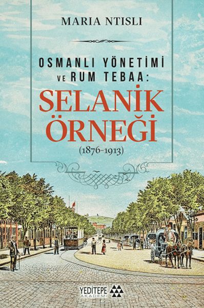 Osmanlı Yönetimi ve Rum Tebaa: Selanik Örneği (1876-1913)-zoom-
