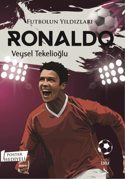 Futbolun Yıldızları Ronaldo (Poster Hediyeli)