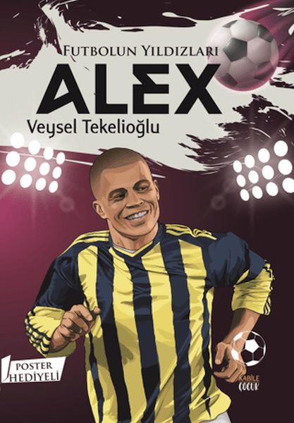 Futbolun Yıldızları Alex (Poster Hediyeli)-zoom-