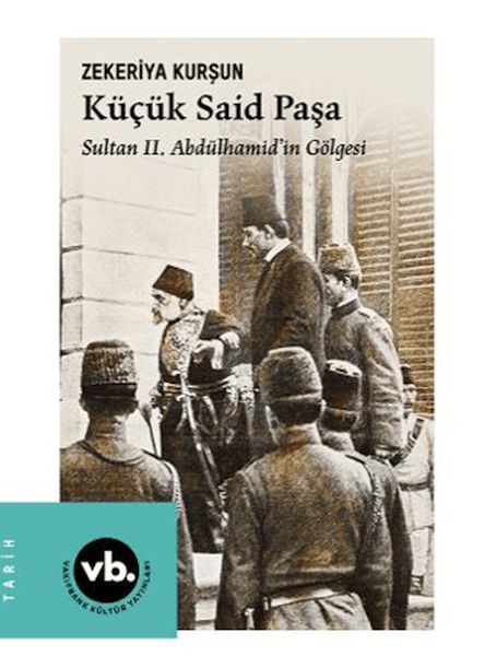Küçük Said Paşa Sultan II. Abdülhamid'İn Gölgesi-zoom-