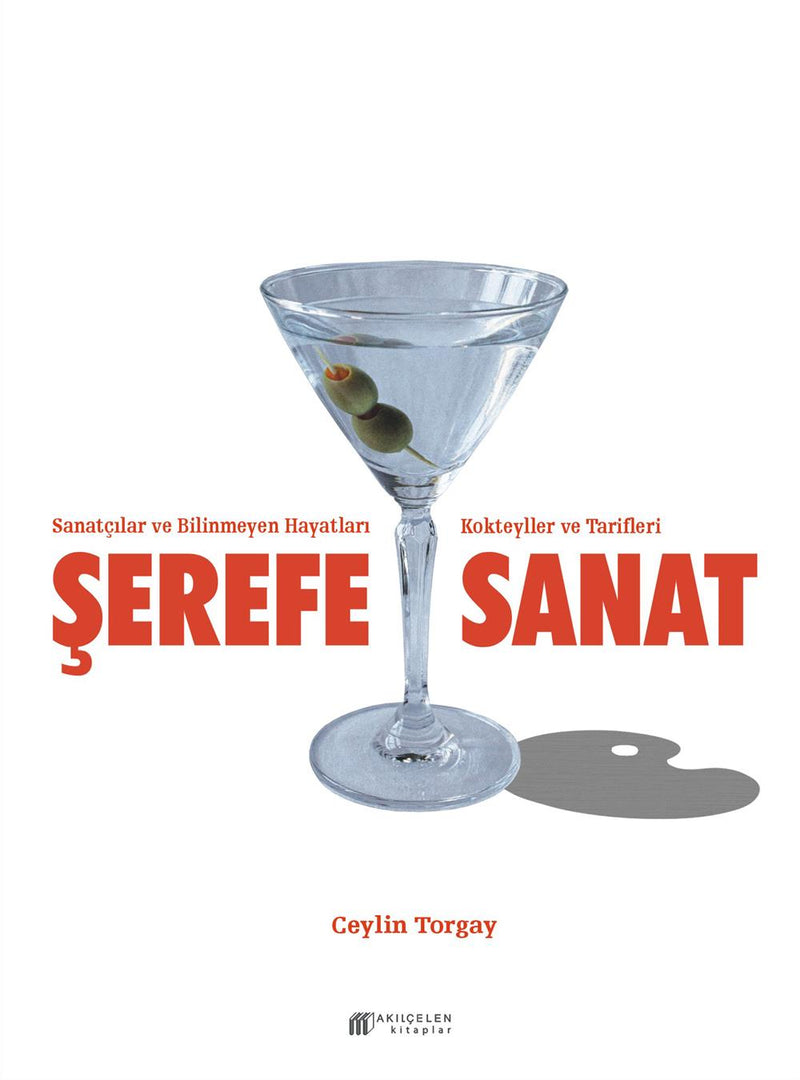 Şerefe Sanat-Sanatçılar ve Bilinmeyen Hayatları Kokteyller ve Tarifleri-zoom-