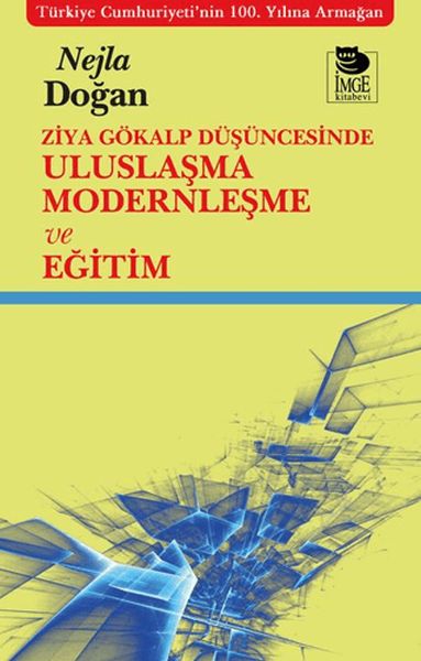 Ziya Gökalp Düşüncesinde Uluslaşma Modernleşme ve Eğitim-zoom-
