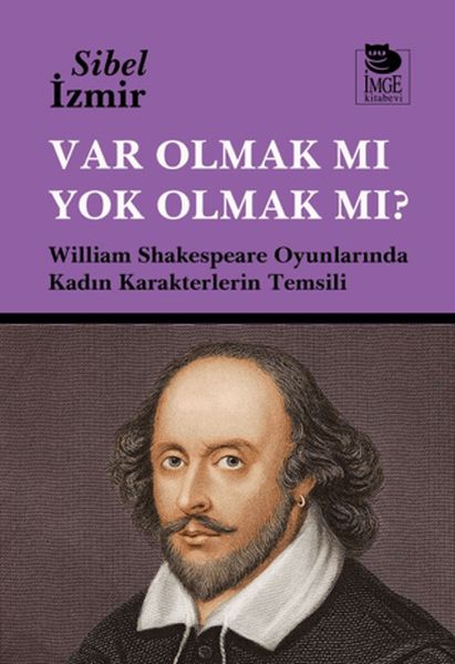 Var Olmak mı Yok Olmak mı? William Shakespeare Oyunlarında Kadın Karakterlerin Temsili-zoom-