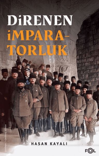 Direnen İmparatorluk –Büyük Savaş’ın Sonu, Osmanlı’nın Uzun Ömrü ve Tesadüfi Uluslar–-zoom-