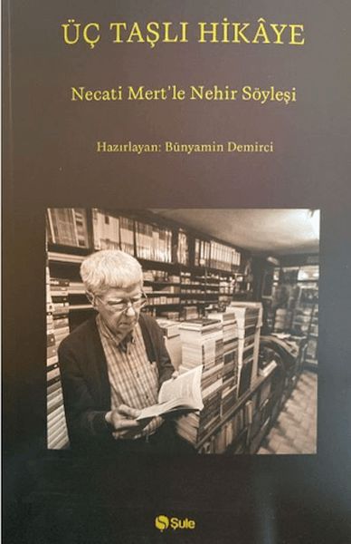 Üç Taşlı Hikaye (Necati Mert İle Nehir Söyleşi)-zoom-