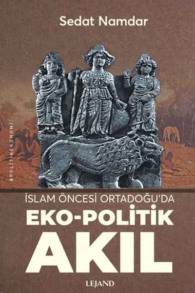 İslam Öncesi Ortadoğu’da Eko-Politik Akıl-zoom-