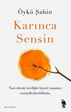 Karınca Sensin