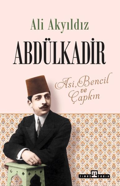 Abdülkadir: Asi, Bencil ve Çapkın-zoom-