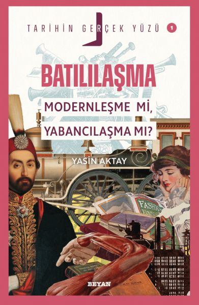 Tarihin Gerçek Yüzü - 1 Batılılaşma-zoom-